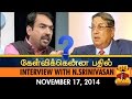 Kelvikkenna Bathil Exclusive Interview With N Srinivasan 17 11 2014 Thanthi TV
