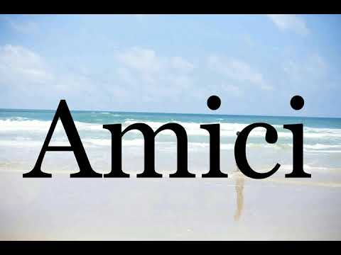 How To Pronounce Amici🌈🌈🌈🌈🌈🌈Pronunciation Of Amici