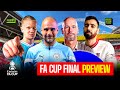 Your BIG FA CUP Final Preview.