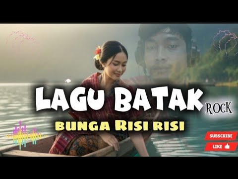 Bunga Risi Risi || Versi Rock|| Lagu Batak 2025||Nikmati saat santai