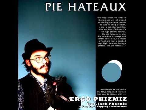 Ergo Phizmiz : Pie Hateaux (2008) - Full Album