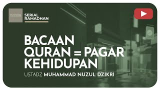 Download lagu 23. BACAAN QURAN = PAGAR KEHIDUPAN | Serial Ramadhan | Ustadz Muhammad Nuzul Dzikri mp3