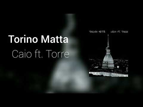 CAIO ft. TORRE - TORINO MATTA