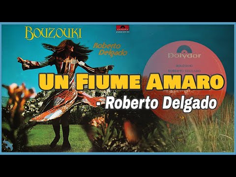Roberto Delgado - Un Fiume Amaro (Bitter River) (1974)