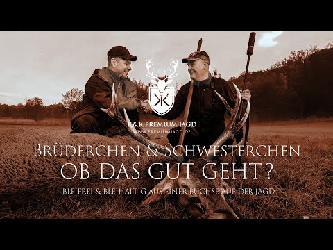 Brüderchen&Schwesterchen - Bleifrei & Bleihaltig aus einer Büchse auf der Jagd - Ob das gut geht?