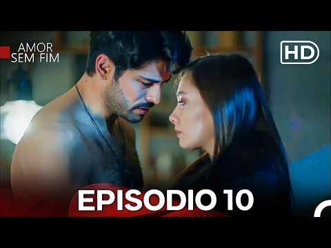 Amor Sem Fim Episódio 10 (Dublagem em Português) (Long Version)