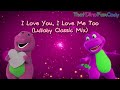 Barney I Love You I Love Me Too Lullaby Classic Mix 1K Subscriber Special