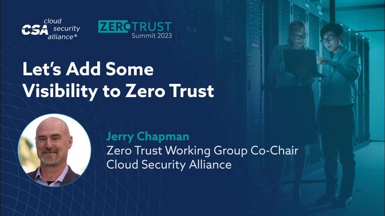 Let’s Add Some Visibility to Zero Trust | Zero Trust Summit 2023