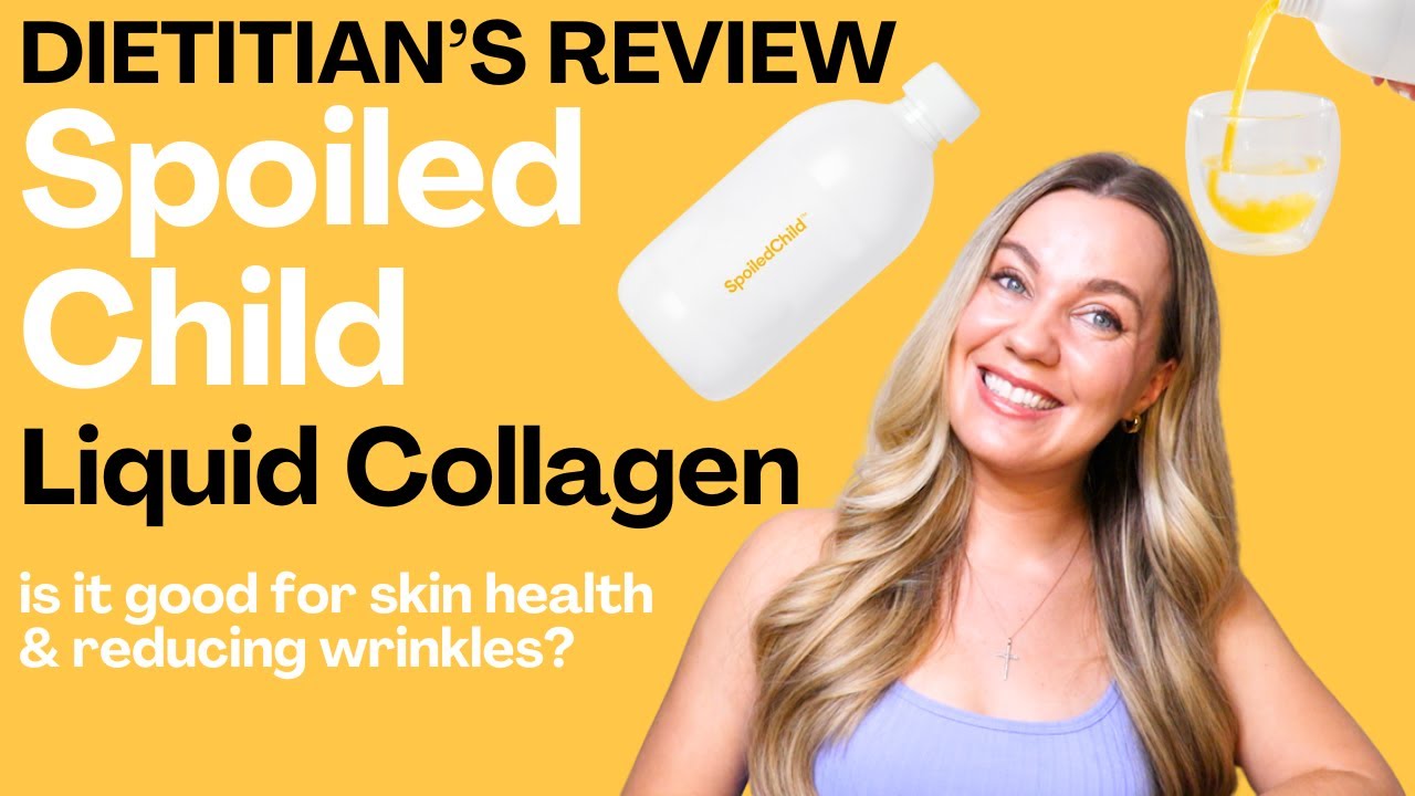 Spoiled Child E27 Extra Strength Liquid Collagen Review (NOT SPONSORED) by a dietitian