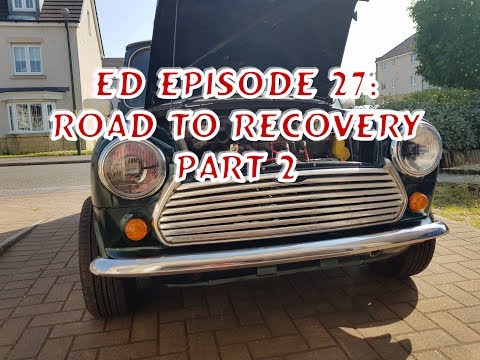 Classic Mini Restoration: Ed Episode 27, Road To Recovery Part 2