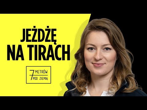 Ile zarabia kierowca TIR-a? – 7 metrów pod ziemią