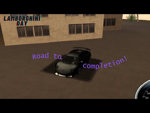 Lamborghini Day - Road To Completion GTA SA Modded