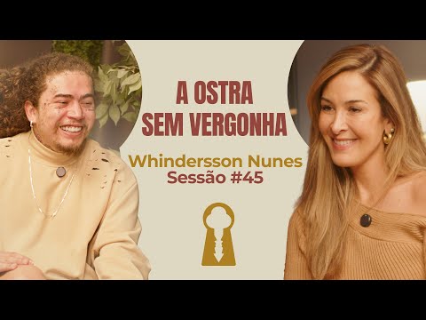 The Shameless Oyster with Whindersson Nunes - It Feels Like Therapy | Session #45