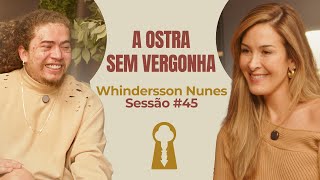 The Shameless Oyster with Whindersson Nunes - It Feels Like Therapy | Session #45