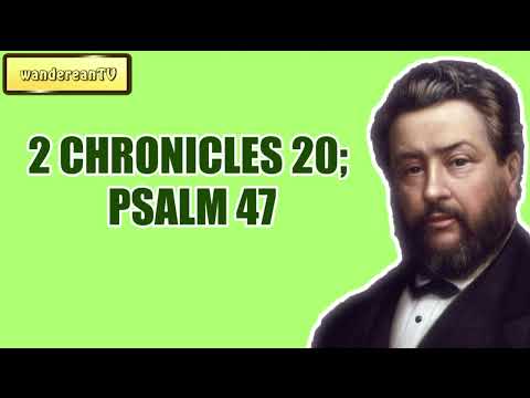 2 CHRONICLES 20; PSALM 47 || CHARLES SPURGEON || Volume 51: 1905