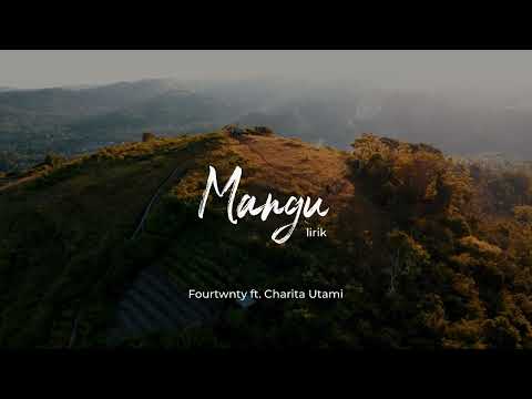 Fourtwnty ft. Charita Utami - Mangu (Lirik)