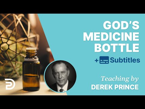 God’s Medicine Bottle | Derek Prince