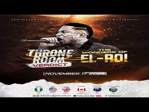 THRONE ROOM VERDICT//THE WONDERS OF EL-ROI [DAY 1] || NSPPD || 17TH NOVEMBER 2025