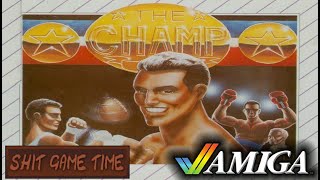 SHIT GAME TIME: THE CHAMP (AMIGA - Contains Swearing!)