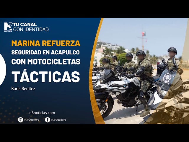 Marina refuerza seguridad en Acapulco con motocicletas tácticas