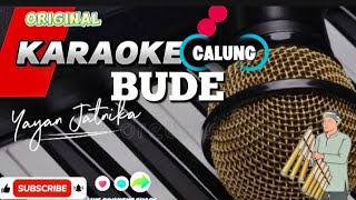 Download lagu KARAOKE CALUNG BUDE ORIGINAL YAYAN JATNIKA mp3
