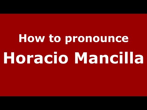 How to pronounce Horacio Mancilla (Mexico/Mexican Spanish) - PronounceNames.com
