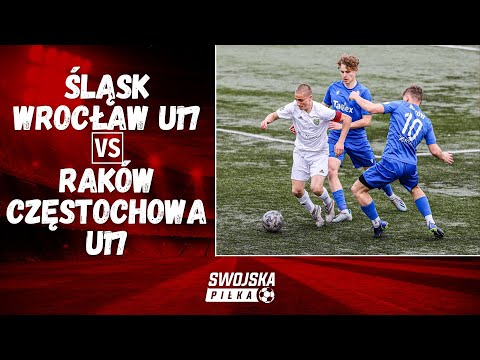 CLJ: ŚLĄSK WROCŁAW U17 🆚️ RAKÓW CZĘSTOCHOWA U17 (SKRÓT MECZU)