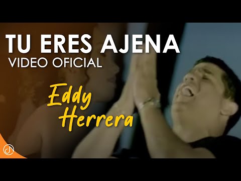 Tu Eres AJENA 🎤 - Eddy Herrera [Video Oficial]