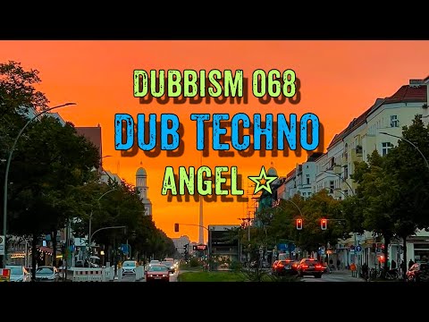 Dub Techno Session 2022 | DUBBISM 068 - ANGEL ☆