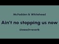 McFadden & Whitehead – Ain’t No Stopping Us (slowed & reverb)