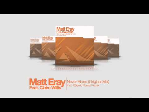 Matt Eray Feat. Claire Willis - Never Alone (XGenic Remix)