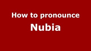 How to pronounce Nubia