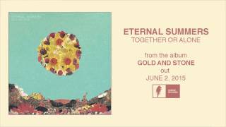 Eternal Summers - Together or Alone [Official Audio]