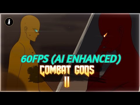 Combat Gods 2 (60FPS by AI) (Original by Jhanzou) (Original  in description)