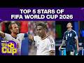Top 5 Stars Of FIFA World Cup 2026 Players Who Defined The Tournament Before The Final