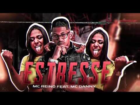 MC REINO feat. MC DANNY - ESTRESSE /GUI MARQUES ME BOTA SOCA TUDO NESSA PORR@, (REMIX BREGA FUNK)
