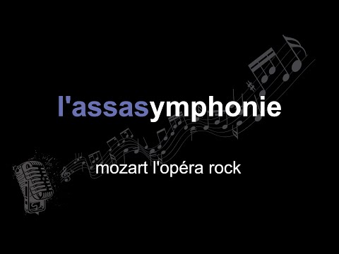 mozart l'opéra rock | l'assasymphonie | lyrics | paroles | letra |