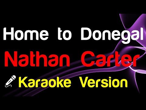 🎤 Nathan Carter - Home to Donegal (Karaoke Version) - King Of Karaoke