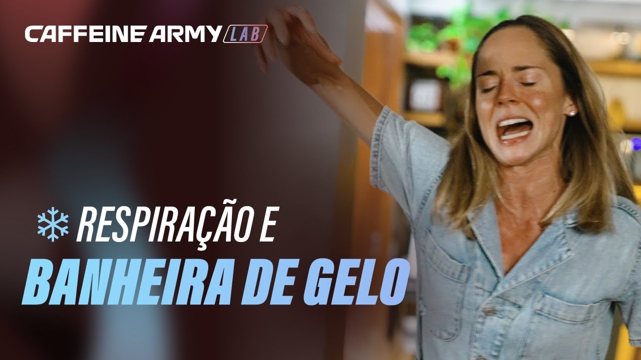 [ATO #2] MÉTODO WIN HOF: A experiência imersiva da BANHEIRA DE GELO l Caffeine Army Lab