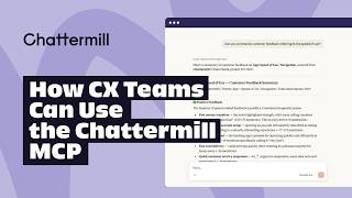 How CX Teams Can Use the Chattermill MCP