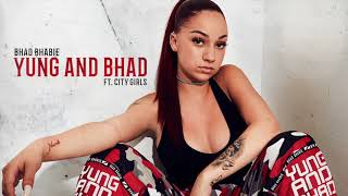 BHAD BHABIE &quot;Yung And Bhad&quot; feat. City Girls (Official Audio) | Danielle Bregoli