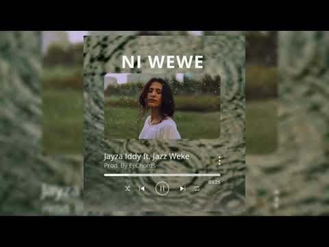Jayza Iddy ft. Jazz Weke - Ni Wewe (Official Audio)