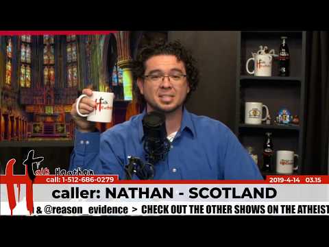 Is Consciousness Immaterial | Nathan - Scotland | Talk Heathen 03.15