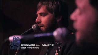 PASSENGER feat. JOSH PYKE &#39;What You Were Thinking&quot; - In The Raw (acoustic) - BPM Exclusive