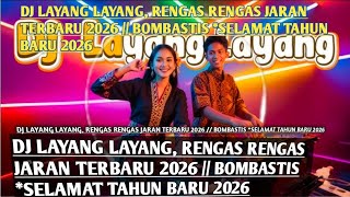 Download lagu DJ LAYANG LAYANG, RENGAS RENGAS JARAN TERBARU 2026 // BOMBASTIS *SELAMAT TAHUN BARU 2026 mp3