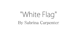 White Flag - Sabrina Carpenter (Lyrics)