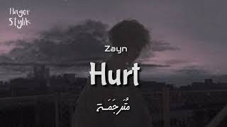 Hurt - zayn || مترجمة