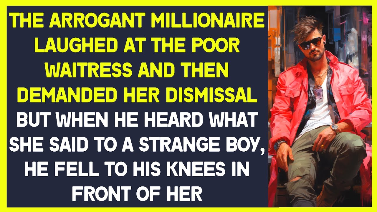 Rich man laughed at waitress and demanded her dismissal. Later he fell to his knees in front of her