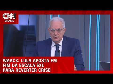 Waack: Lula aposta em fim da escala 6×1 para reverter crise | WW