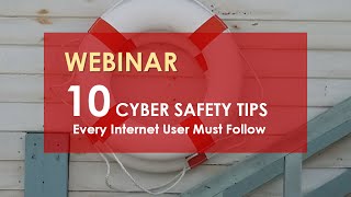 10 Cyber Safety Tips Every Internet User Must Follow